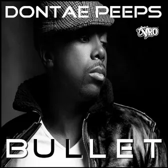 Bullet by Dontae Peeps