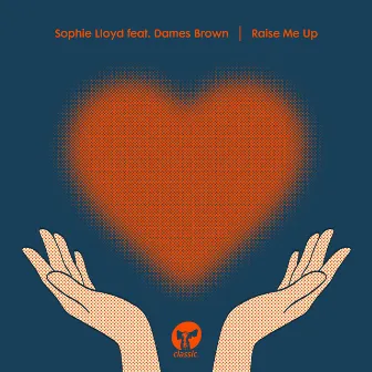 Raise Me Up (feat. Dames Brown) by Sophie Lloyd