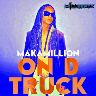 On D Truck by Makamillion