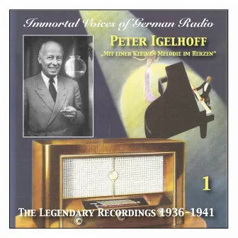 Immortal Voices of German Radio: Peter Igelhoff, Vol. 1 (Recordings 1936-1941) by Peter Igelhoff