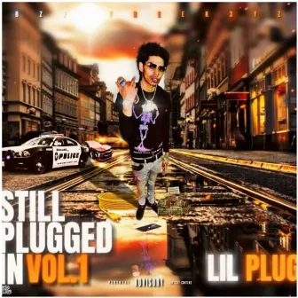 Still Plugged In, Vol. 1 by Lil Plug