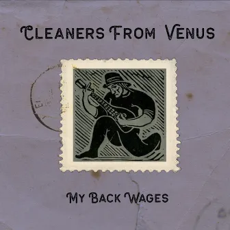 My Back Wages by The Cleaners From Venus