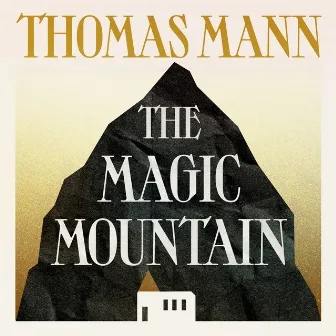 The Magic Mountain (Unabridged) by Thomas Mann