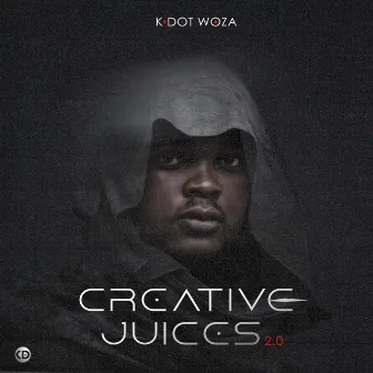 Creative Juices 2.0 by K-Dot Woza