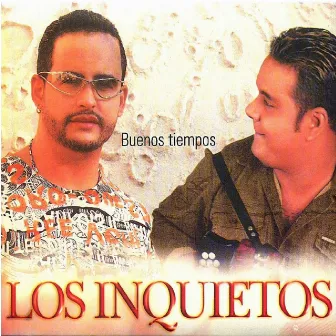 Buenos Tiempos by Los inquietos del vallenato