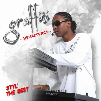 Styl' the Best (Remastered) by Graffiti