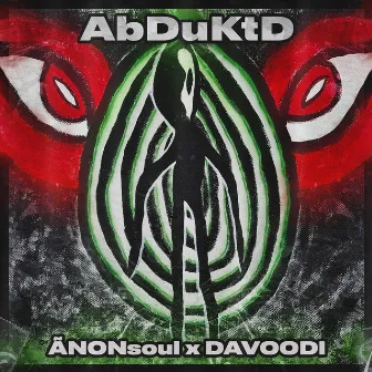 Abduktd by ÃNONsoul