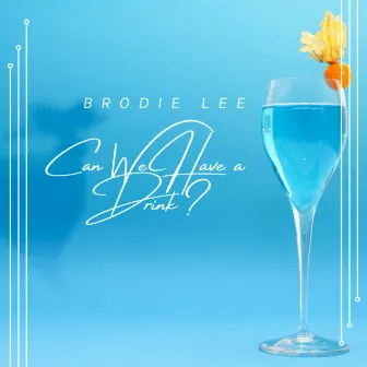 Can We Have A Drink? by Brodie Lee