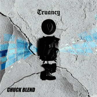 Truancy by Chuck Blend