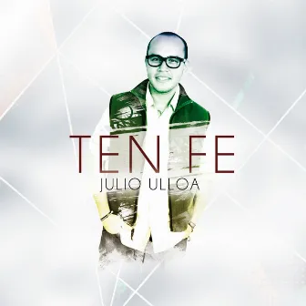 Ten Fe by Julio Ulloa