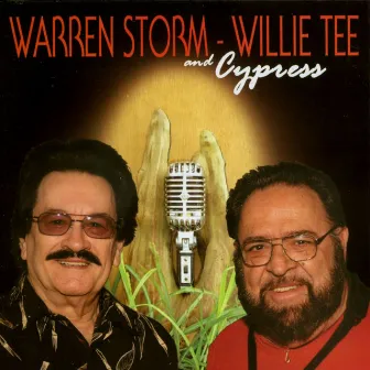 Warren Storm, Willie Tee and Cypress by Willie Tee