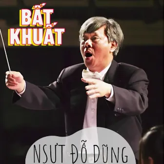 Bất Khuất by Vietnam National Symphony Orchestra