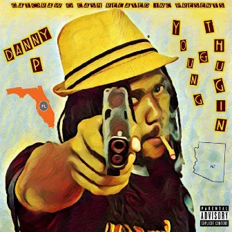 Young an Thugin by Danny P