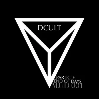 Particle / End of Days by D-Cult