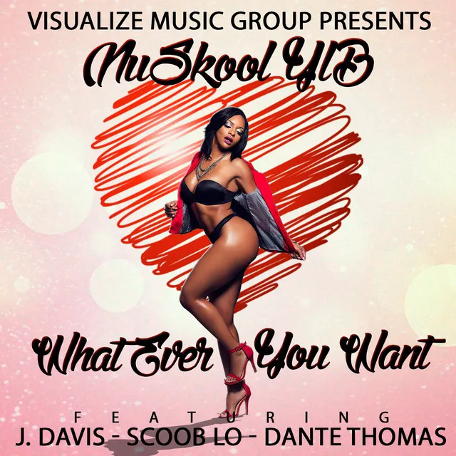 Whatever You Want (feat. J Davis, Scoob Lo & Dante Thomas) - Remix