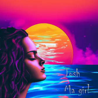 Ma girl by Josh