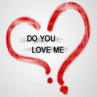 Do You Love Me ? by Trelly Savage