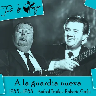 A la guardia nueva (1953 - 1955) by Roberto Grela