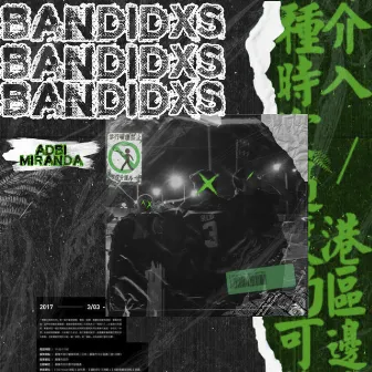 Bandidxs by Adbi Miranda