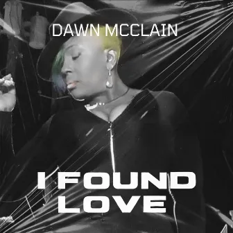 I Found Love by Dawn Mcclain