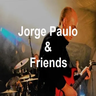 Jorge Paulo & Friends by Jorge Paulo