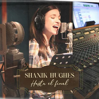 Hasta el Final by Shanik Hughes