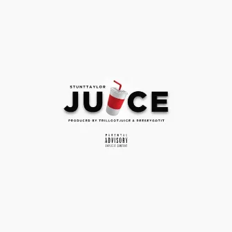 Juice by Stunt Taylor