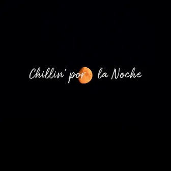 Chillin’ por la Noche: Relajante Música Lounge, Bar de Medianoche, Estado de Ánimo Sensual by Academia de Música Chillout