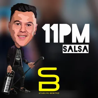 11 PM (Salsa) by Starlyn Benitez