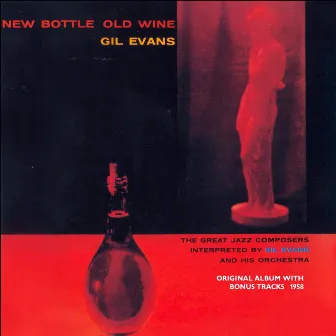 New Bottle Old Wine by Gil Evans And His Orchestra