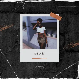 Ebony by Dimpho