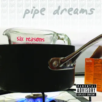 Pipe Dreams by Six Reasons