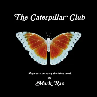 The Caterpillar Club Soundtrack by Mark Rae