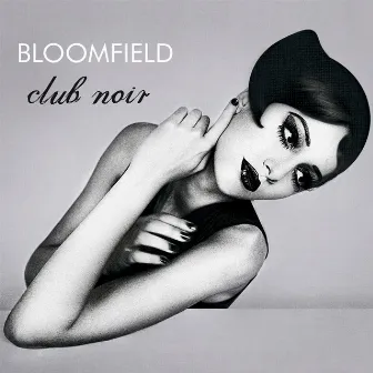 Club Noir by Bloomfield