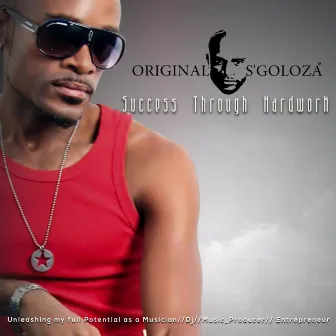 Success Through Hardwork by Original S'goloza