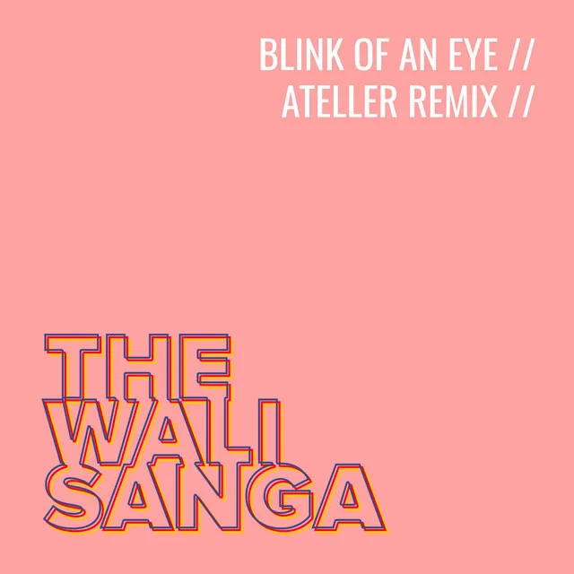 Blink of an Eye (Ateller Remix)