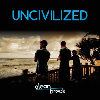 Uncivilized (Original Theme from Clean Break) by Jingle Punks