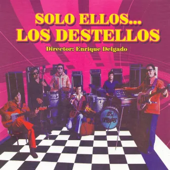 Solo Ellos... Los Destellos by Los Destellos