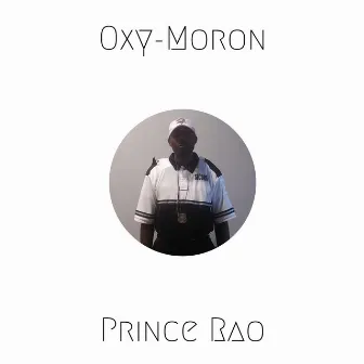 Oxy-Moron by Prince Rao