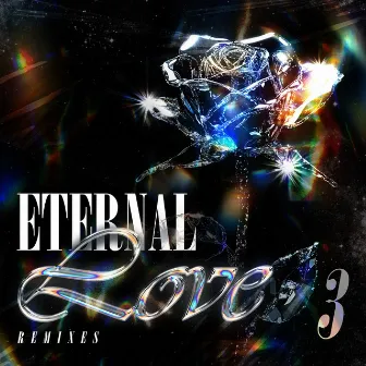 Eternal Love Remixes 3 by Xlim