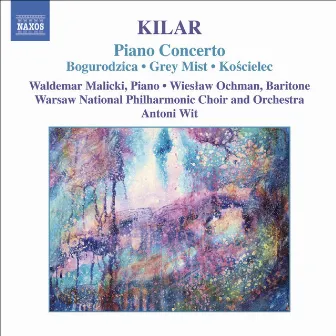 Kilar: Bogurodzica / Piano Concerto / Hoary Fog / Koscielec 1909 by Unknown Artist