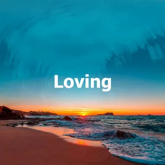 Loving by Ibiza House Classics