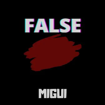 False by Migui