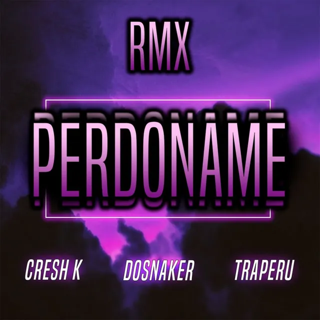 Perdoname - Remix