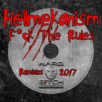 Fuck The Rules Remixes 2017 by Hellmekanism