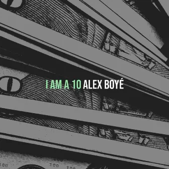 I Am a 10 by Alex Boyé