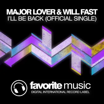 I'll Be Back by Major Lover