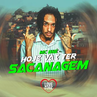 Hoje Vai Ter Sacanagem by Mc Bné