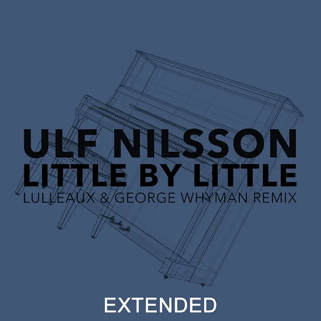 Little By Little - Lulleaux & George Whyman Remix / Extended