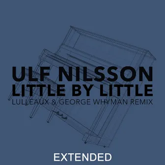 Little By Little (Lulleaux & George Whyman Remix / Extended) by Ulf Nilsson